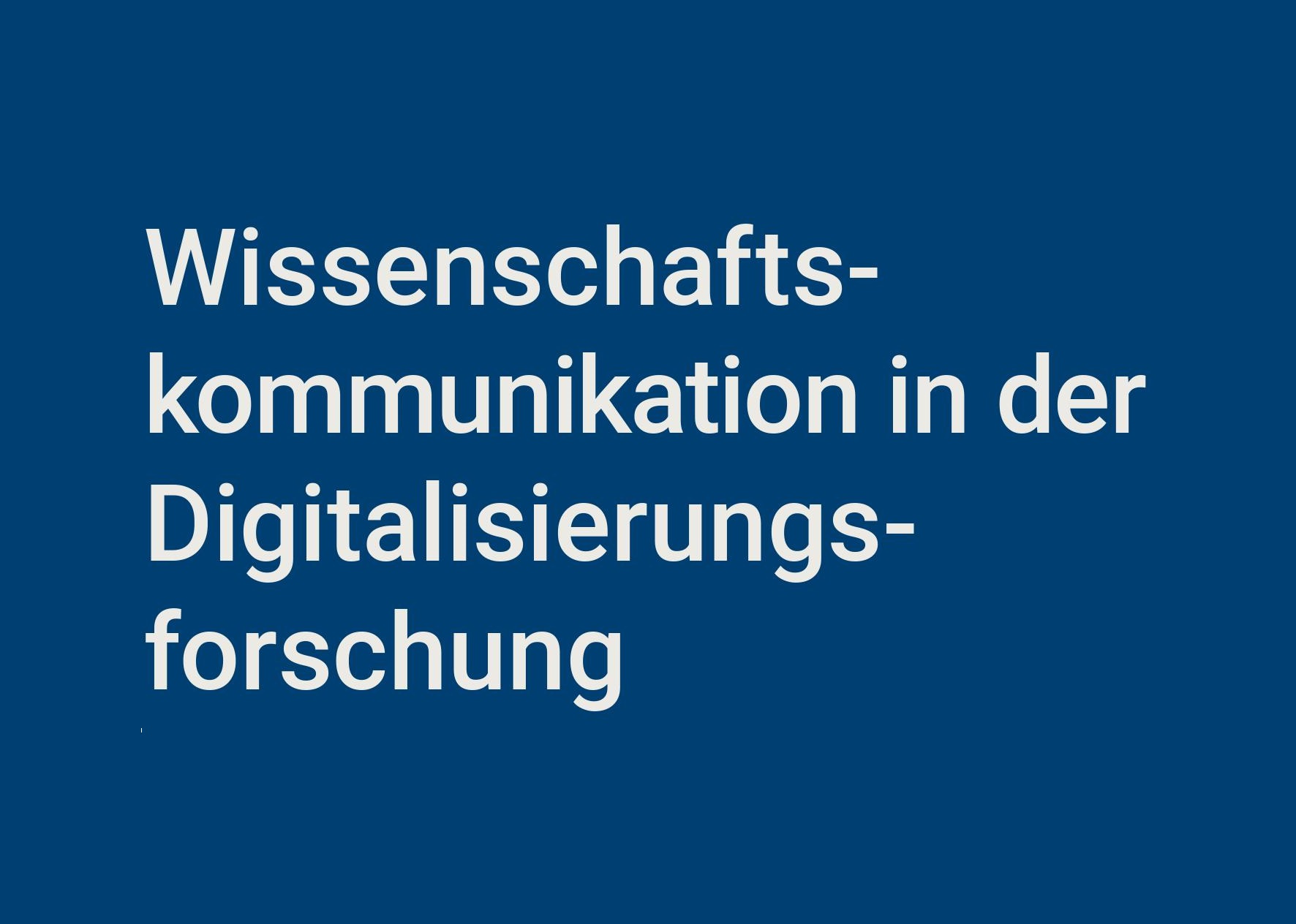 Wissenschaftskommunikation in der Digitalisierungsforschung